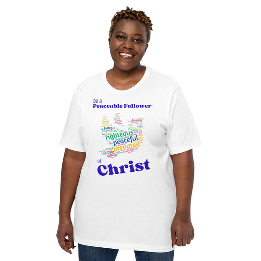 Be A Peaceable Follower of Christ: Unisex t-shirt